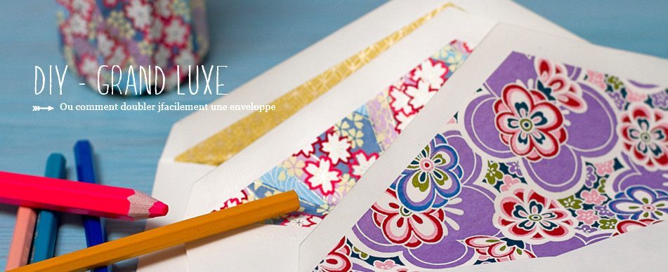DIY – Les enveloppes graaaand luxe