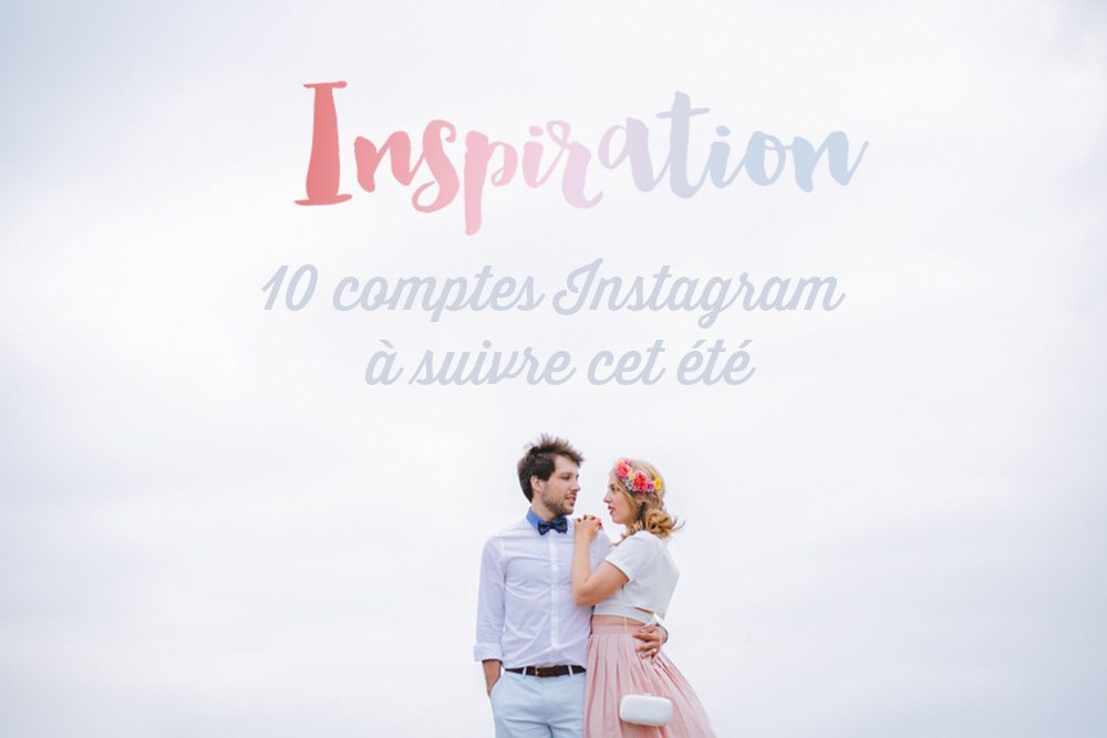 (Français) Instagram : 10 comptes à suivre cet été